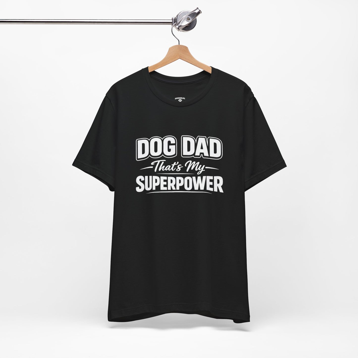 Dog Dad Superpower T-Shirt – Funny Dog Lover Tee for Dog Dads | DogDadLife