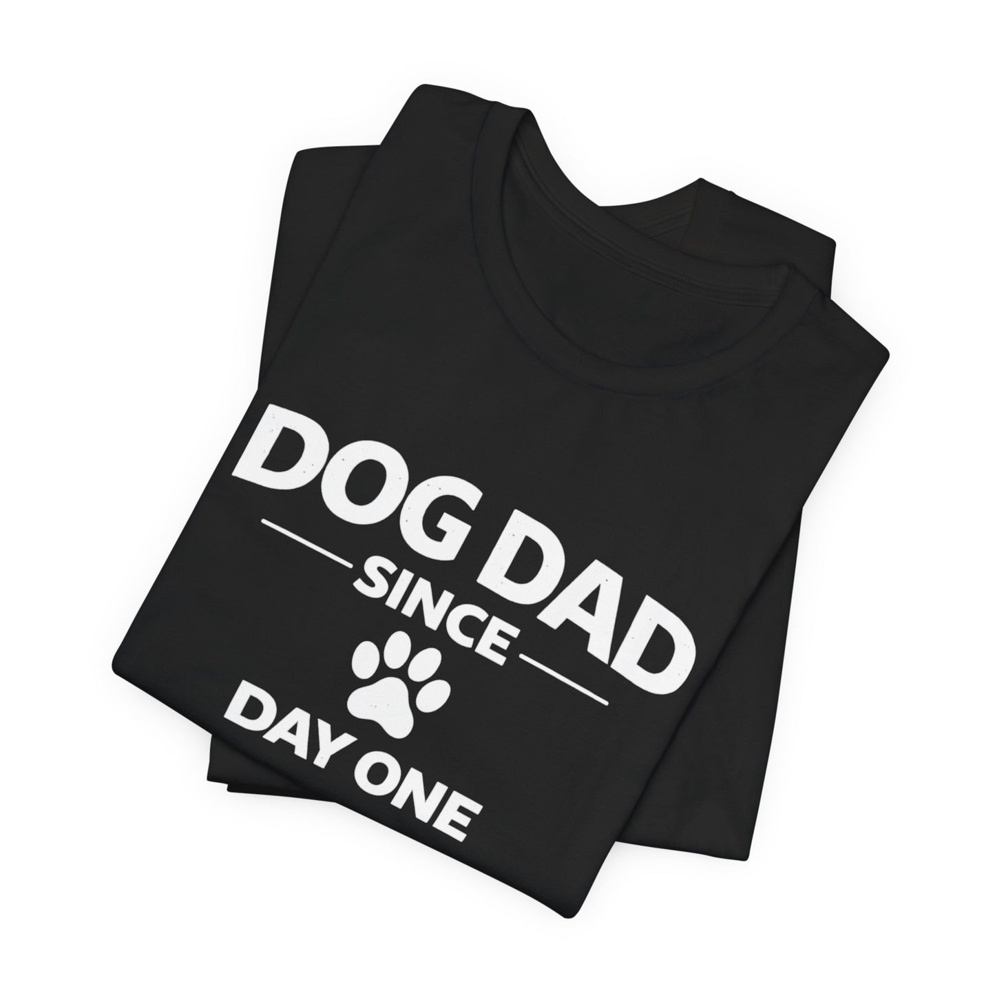 Dog Dad Since Day One T-Shirt – Funny Dog Lover Tee for Dog Dads | DogDadLife