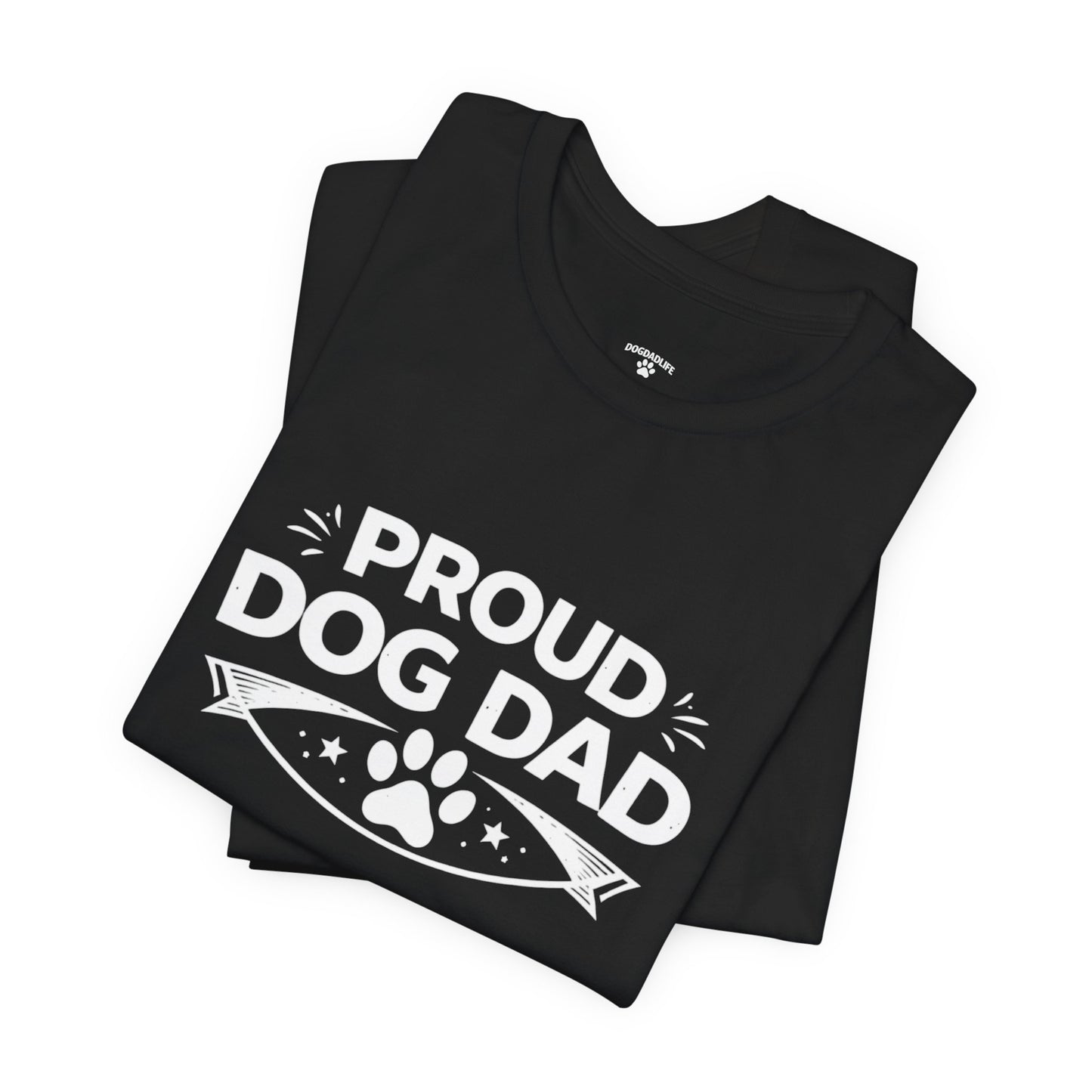 Proud Dog Dad T-Shirt – Funny Dog Lover Tee for Dog Dads | DogDadLife