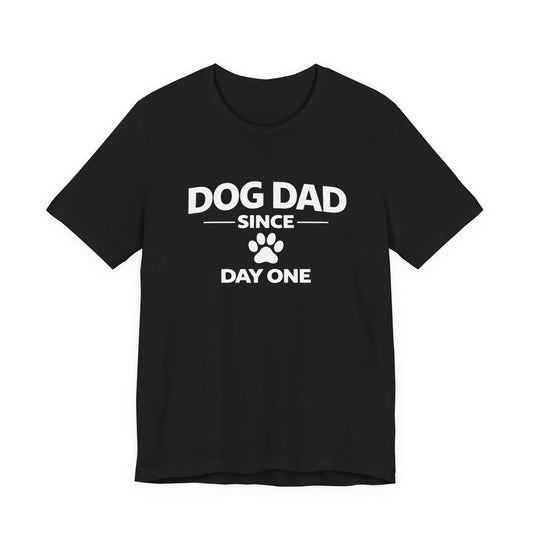 Dog Dad Since Day One T-Shirt – Funny Dog Lover Tee for Dog Dads | DogDadLife