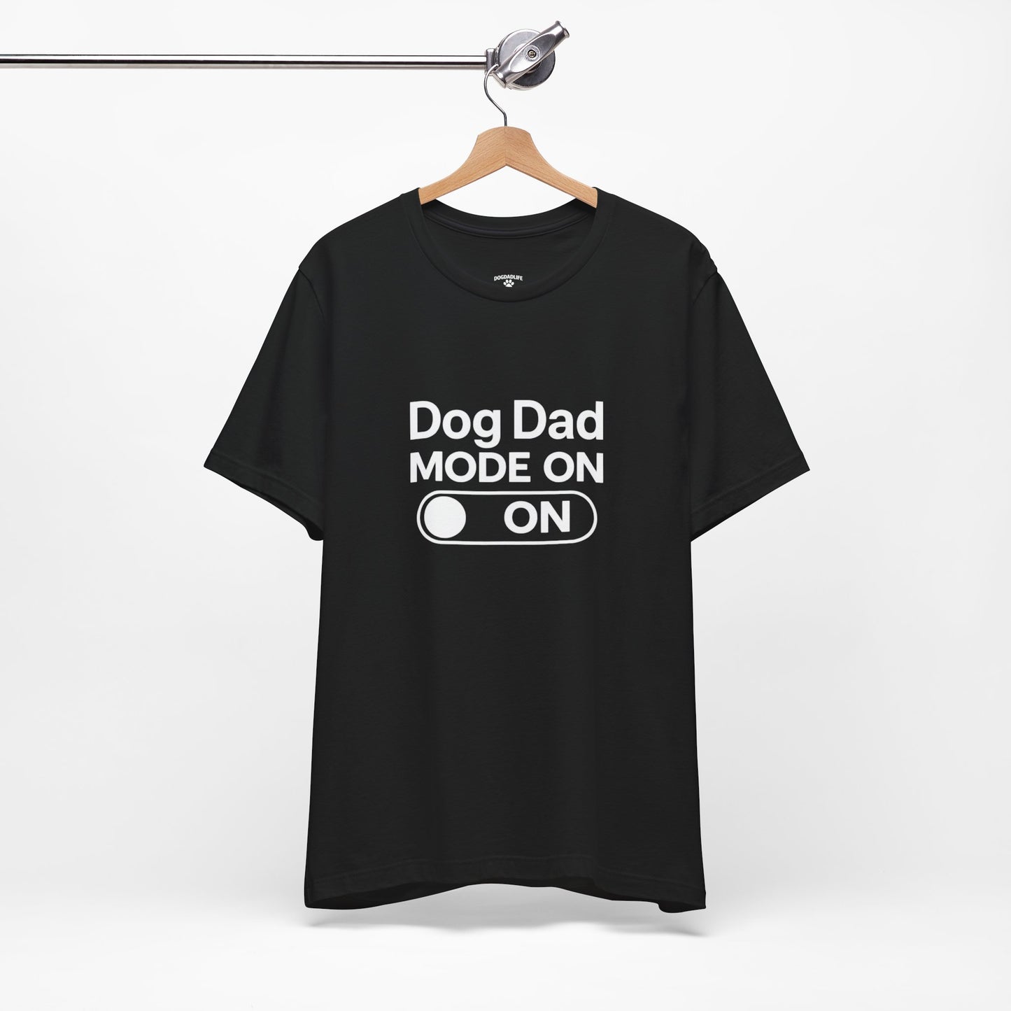 Dog Dad Mode On T-Shirt – Funny Dog Lover Tee for Dog Dads | DogDadLife